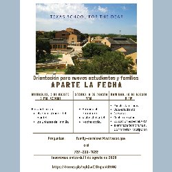 Flyer for the Texas School for the Deaf's Orientation for New Students and Families, in Spanish. The layout mirrors the English version with a campus photo at the top and bold text reading "APARTE LA FECHA." Events are listed: Miércoles, 5 de agosto, 6 PM (Zoom): Encuentro con el administrador del plantel y los Enlaces de Familia Sábado, 9 de agosto, 4 PM: Entrada al dormitorio, Visita al plantel, Noche social Domingo, 10 de agosto, 8 AM: Paneles familiares, Vida estudiantil, Deportes, Centro de salud, Educación especial/ARD, y entrada temprana al dormitorio/inscripción. Contact info and a registration link are at the bottom.